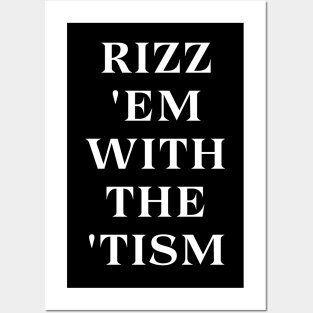 Rizz 'Em With The 'Tism Posters and Art